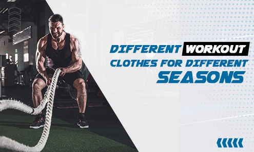 Different Workout Clothes for different Seasons